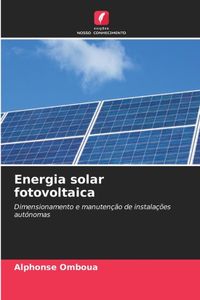 Energia Edicoes Nosso Conhecimento Energia solar fotovoltaica: Dimensionamento e manutenção de instalações autónomas