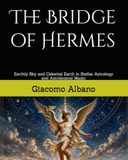 The Bridge of Hermes: Earthly Sky and Celestial Earth in Stellar Astrology and Astrological Magic