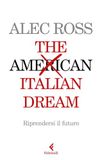 The Feltrinelli The Italian dream. Riprendersi il futuro Paperback