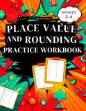 Place Value And Rounding Workbook For Grades 3-4: (Practice Workbook for Kids Ages 8–10)