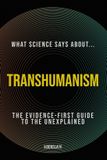 What Independently Published What Science Says About... Transhumanism Paperback
