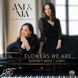 Flowers We Are ... Œuvres pour Duo de Piano / Ani & Nia Sulkhanishvili