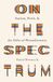 On Brazos Press On the Spectrum – Autism, Faith, and the Gifts of Neurodiversity