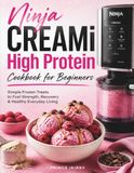 Ninja CREAMi High Protein Cookbook for Beginners