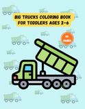 Big Trucks Coloring Book for Toddlers Ages 2–6