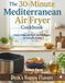 The 30-Minute Mediterranean Air Fryer Cookbook