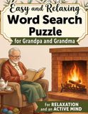 Easy and Relaxing Word Search Puzzle for Grandpa and Grandma. Large Print Word Search for Elderly People with Relaxing Word Puzzles and Solutions, Ideal for Dementia and Alzheimer's Patients