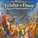 Biggest Playground Ever: A Trisha and Door Story
