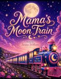 Mama's Moon Train