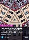Mathematics Analysis and Approaches for the IB Diploma Standard Level