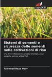 Sistemi OmniScriptum SRL Sistemi di sementi e sicurezza delle sementi nelle coltivazioni di riso