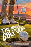 THE INVISIBLE GOLF COURSE: The Superintendent as a Leader of Culture, People, and Performance
