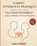 Les Liens Invisibles - Carnet d'exercices pratiques sur les profils d'attachement
