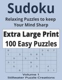 Sudoku: Extra Large Print Sudoku | Easy Level | Beginner Friendly | Puzzles for Relaxation, Brain Health & Stress Relief (Volume 1)