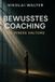 Bewusstes Mastery of Conscious Coaching- Bewusstes Coachen - Die innere Haltung