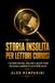 Storia insolita per lettori curiosi: Curiosità storiche, falsi miti e piccoli eventi che hanno cambiato il corso della storia
