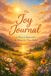 The Joy Journal: A Place to Remember the Moments That Matter