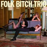 Now Folk Bitch Trio - Now Would Be A Good Time (CD)