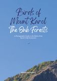 Birds of Mount Karol: The Oak Forests - A Photographic Guide to the Birds of Mount Karol’s Oak Ecosystem