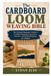 The Independently Published The Cardboard Loom Weaving Bible
