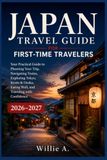 JAPAN TRAVEL GUIDE FOR FIRST-TIME TRAVELERS