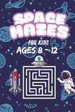 Space Maze Puzzle for Kids Age 8 - 12: Travel Sized Space Activity Book for Kids – Hours of Offline Entertainment for Car Rides, Flights & Rainy Days