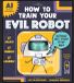 How Sourcebooks Explore How to Train Your Evil Robot Hardcover