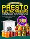 Presto Le livre de cuisine complet sur la conserve électrique Presto