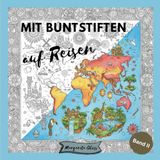 Mit Buntstiften auf Reisen: Malbuch für Jugendliche & Erwachsene mit 60 faszinierenden und detailreichen Motiven – Von atemberaubenden Landschaften, ... bis zu vielfältigen Traditionen (Band2)