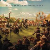 Boy & Bear Harlequin Dream