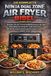 DIE Ninja DIE KOMPLETTE NINJA DUAL ZONE AIR FRYER BIBEL (Ausgabe 2026)