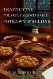 Tradycyjne Independently Published Tradycyjne Polskie i Słowiańskie Dania Wigilijne