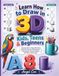 Learn How to Draw in 3D for Kids, Teens & Beginners