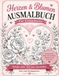 Herzen & Blumen: Liebevolle florale Motive zum Ausmalen, Entspannen und Abschalten