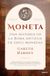 Moneta: Una historia de la Roma antigua en doce monedas Paperback