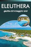 ELEUTHERA GUIDA DI VIAGGIO 2026-2027