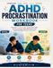 ADHD Procrastination Workbook for Teens: Beat the “I’ll Do It Later” Cycle, Start Tasks with Less Stress, Build Momentum, and Create Strategies That Actually Work