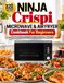 Ninja Crispi Microwave & Air Fryer Cookbook For Beginners