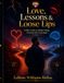 Love, Lessons & Loose Lips: A Man's Guide to Falling, Failing, Growing and Trying Again