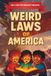 Weird Laws of America: 100+ Weird but True USA History Trivia for Kids 8-12