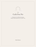 The Guilt-Free No: A Workbook for Setting Boundaries, People-Pleasing Recovery, and Self-Trust