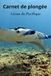 Carnet Pacific Giant Dive Log - 100 Dives - Signs, Nitrox, Marine Life - For Beginners & Advanced - Educational & Leisure Tool