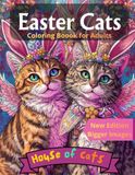 Easter Cats Coloring book for adults: A Purrfect Easter Journey for Cat Lovers and Color Enthusiasts, New Edition – Larger Images