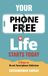 Your Phone Free Life Starts Today: 3 Steps to Break Smartphone Addiction