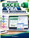 Microsoft Excel VBA for Beginners: Learn VBA Programming, Create Macros, Build UserForms, Automate Tasks, and Develop Practical Excel Projects
