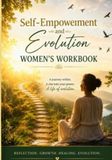 SELF-EMPOWERMENT and EVOLUTION WOMEN'S WORKBOOK