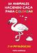 50 animales haciendo caca para colorear. ¡Y 10 mitológicos!: Un regalo diferente para niños. Creatividad, aprendizaje y diversión