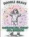 Doodle Brave: The coloring & activity book for girls who color outside the lines