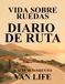 VIDA SOBRE RUEDAS: Diario de Ruta y Mantenimiento Van Life