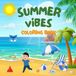 Summer Vibes Coloring Book: Bold and Easy Summer Designs for Kids, Teens and Adults